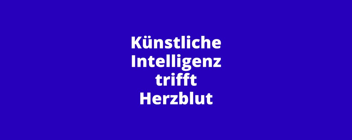 KI trifft Werbeagentur Herzblut